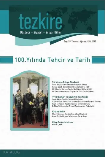  Tezkire Dergisi Sayı53 100Yılında Techir ve Tarih Temmuz Ağustos Eylül 2015 | Tezkire Dergisi Sayı53 100Yılında Techir ve Tarih Temmuz Ağustos Eylül 2015 | Kolektif | Kenan Çapık | Enes Malik Kılıç | Adem Şenel | Öner Buçukcu | Tezkire Yayınları | 2770000000420 