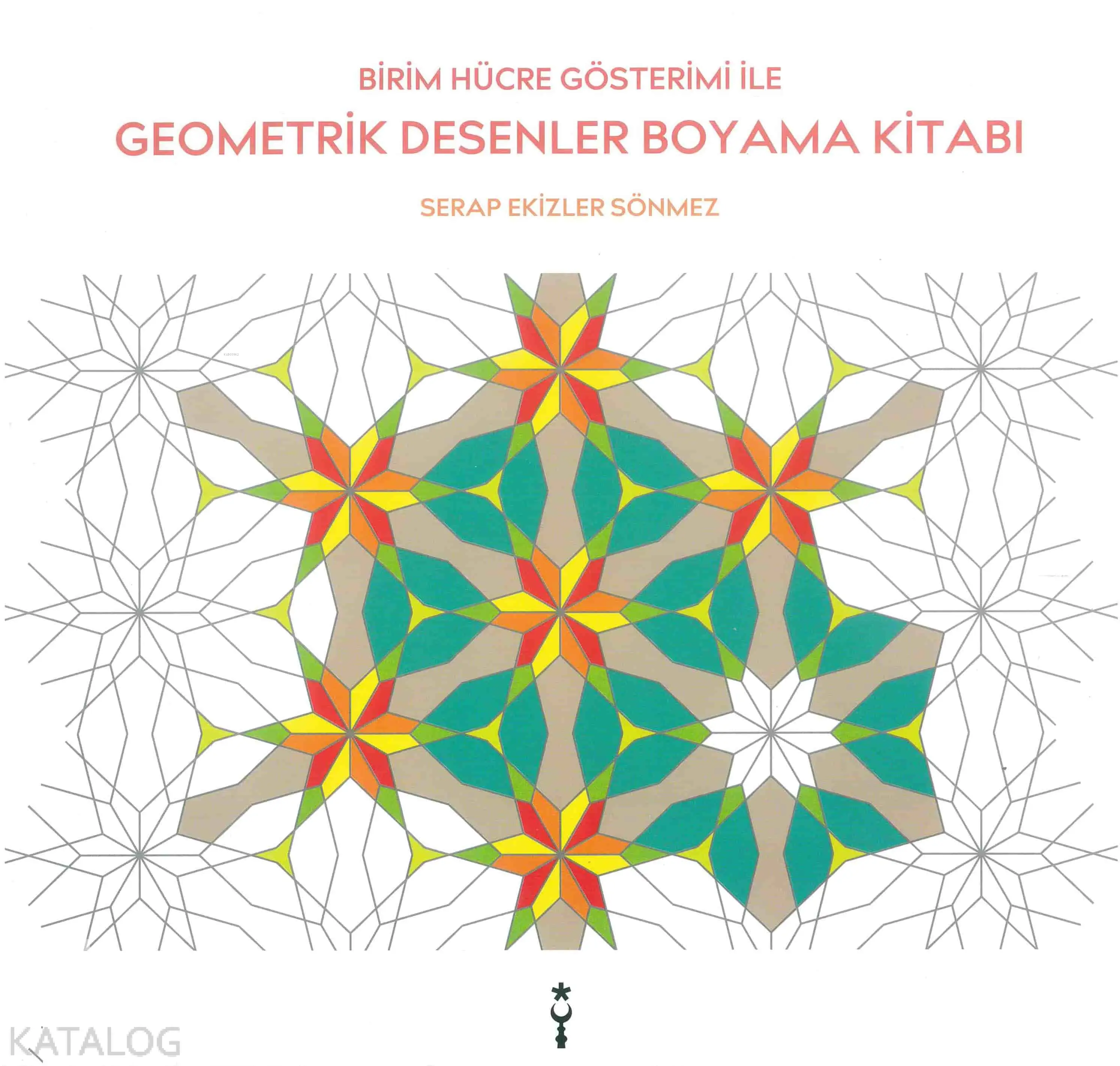  Geometrik Desenler Boyama Kitabı Birim Hücre Gösterimi ile | Serap Ekizler Sönmez | İstanbul Tasarım Yayınları | 9786058387539 | 
