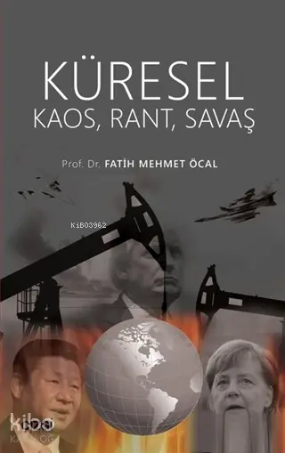  Küresel Kaos Rant Savaş | Fatih Mehmet Öcal | Çizgi Kitabevi | 9786051963662 | 