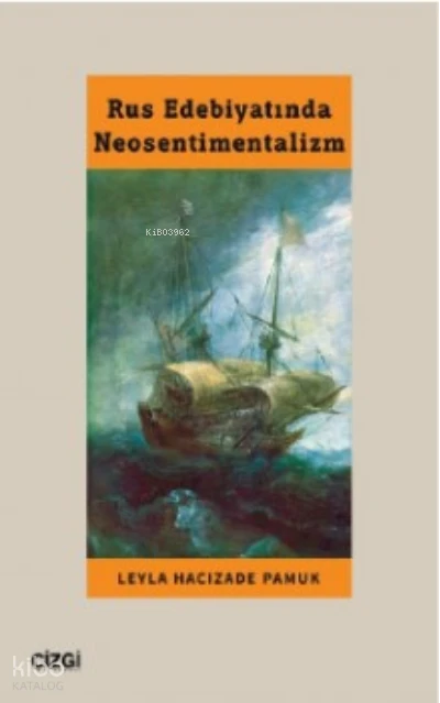  Rus Edebiyatında Neosentimentalizm | Leyla Hacızade Pamuk | Çizgi Kitabevi | 9786253960117 | 