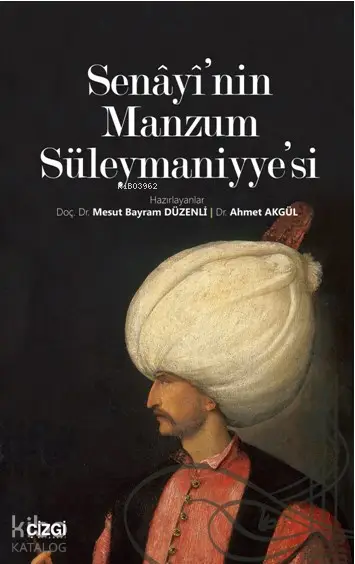  Senâyînin Manzum Süleymaniyyesi | Mesut Bayram Düzenli Ahmet Akgül | Çizgi Kitabevi | 9786051962313 | 