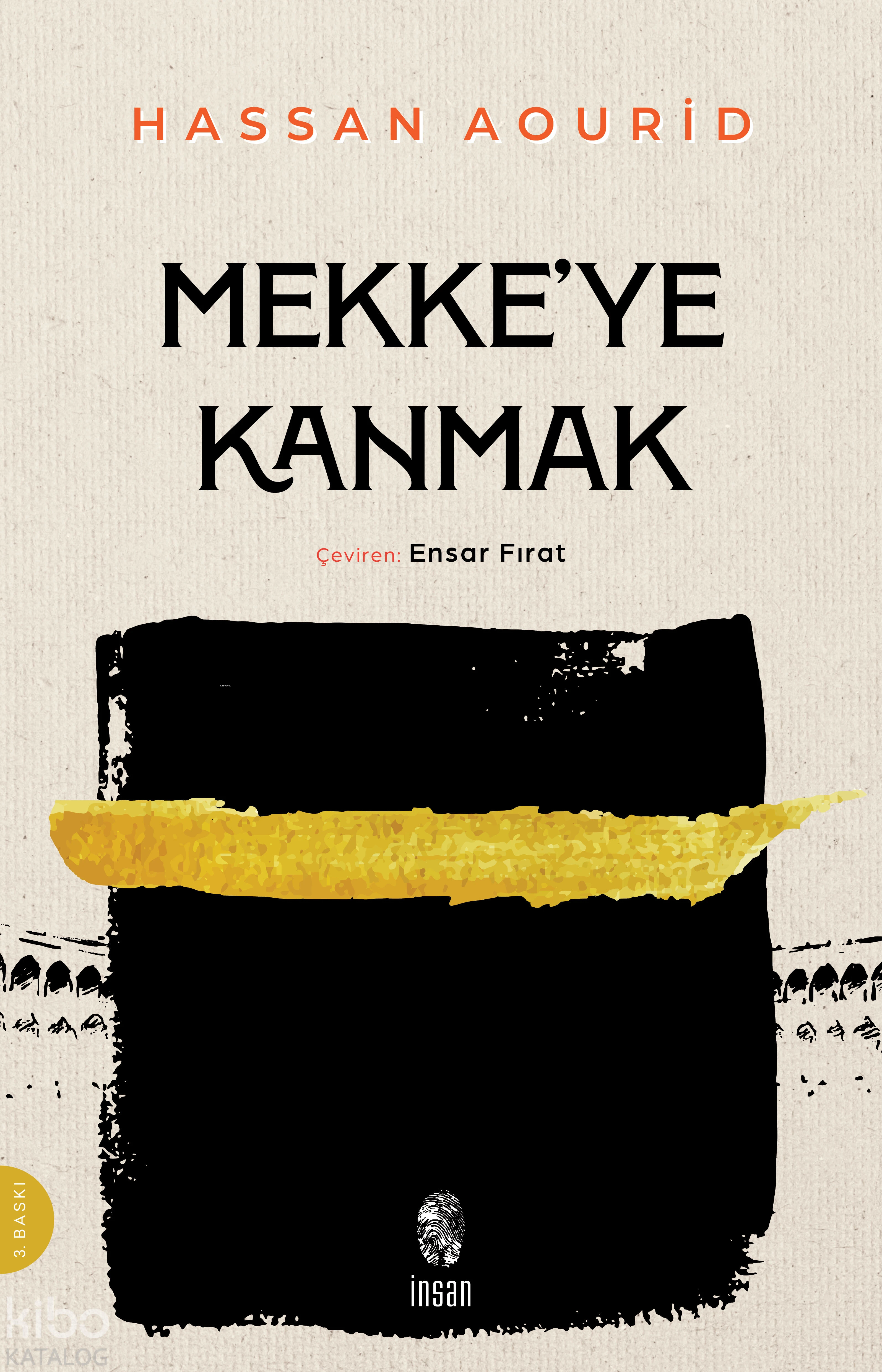  Mekkeye Kanmak | Hassan Aourid | Ensar Fırat | İnsan Yayınları | 9786255546197 | 