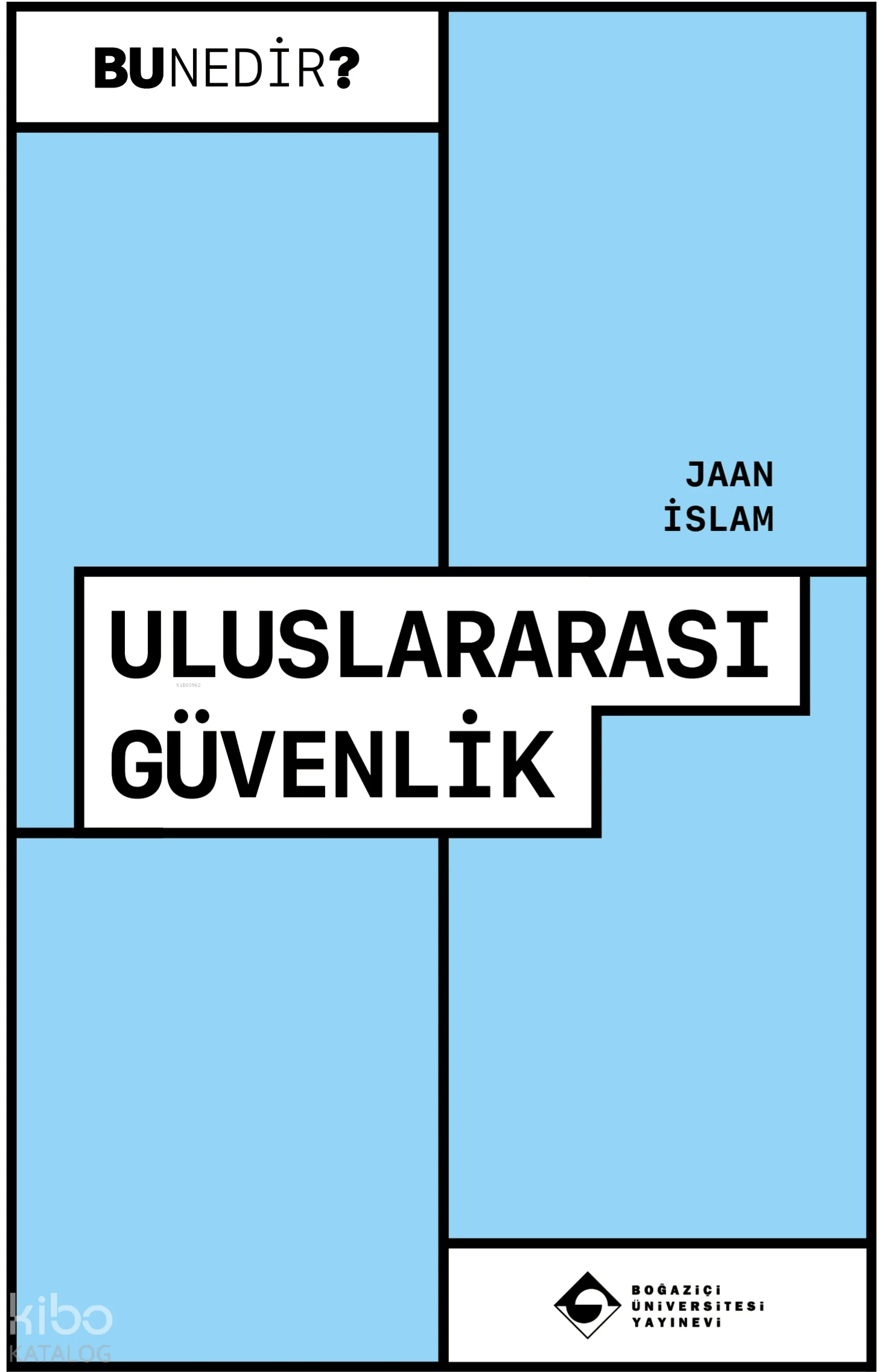 Uluslararası Güvenlik | Jaan Sulaiman Islam | Boğaziçi Üniversitesi Yayınevi | 9786057827647 | 
