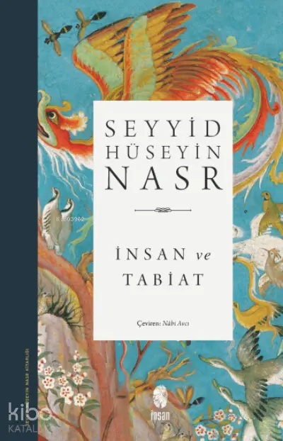  İnsan ve Tabiat | Seyyid Hüseyin Nasr | Nabi Avcı | İnsan Yayınları | 9789755749150 | 