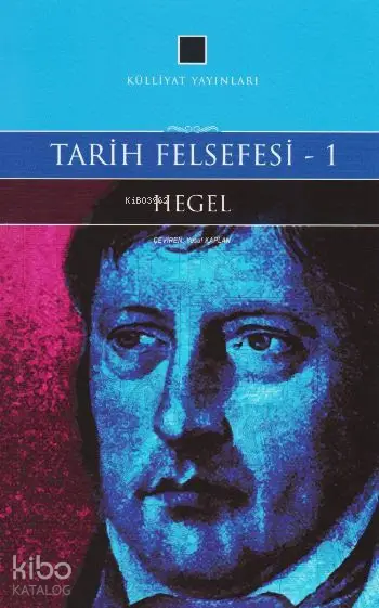  Tarih Felsefesi 1 | Georg Wilhelm Friedrich Hegel | Külliyat Yayınları | 9786055976262 | 