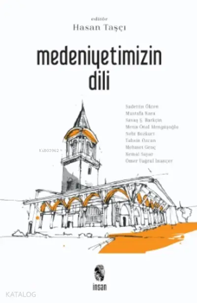  Medeniyetimizin Dili | Hasan Taşçı | İnsan Yayınları | 9789755749686 | 