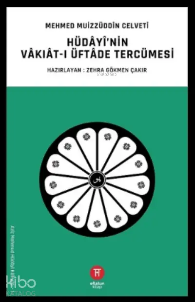  Hüdayinin Vakıatı Üftade Tercümesi | Mehmed Muizzüddin Celveti | Uğur İncebilir | Halil Şirin | Zehra Gökmen Çakır | Hikemiyat Yayınları | 9786050615647 | 