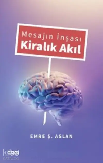  Mesajın İnşası Kiralık Akıl | Emre Ş Aslan | Çizgi Kitabevi | 9786051967981 | 