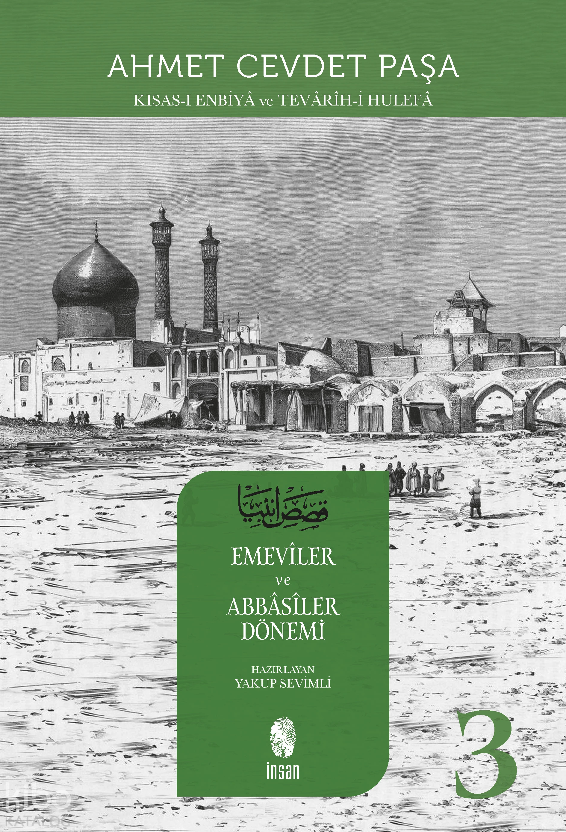  Emeviler ve Abbasiler Dönemi Kısas ı Enbiya 3 Cilt | Ahmet Cevdet Paşa | Yakup Sevimli | İnsan Yayınları | 9786258314595 | 