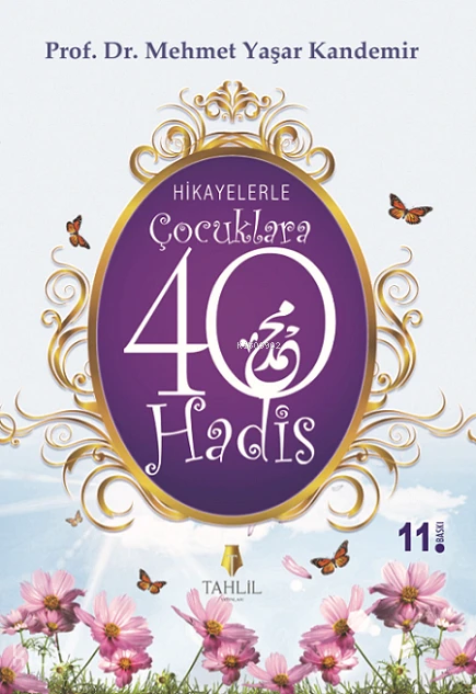  Hikayelerle Çocuklara 40 Hadis | Mehmet Yaşar Kandemir | Tahlil Yayınları | 9786058776838 | 