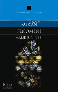  Kurân Fenomeni | Kurân Fenomeni | Malik Bin Nebi | Yusuf Kaplan | Külliyat Yayınları | 9786055976071 
