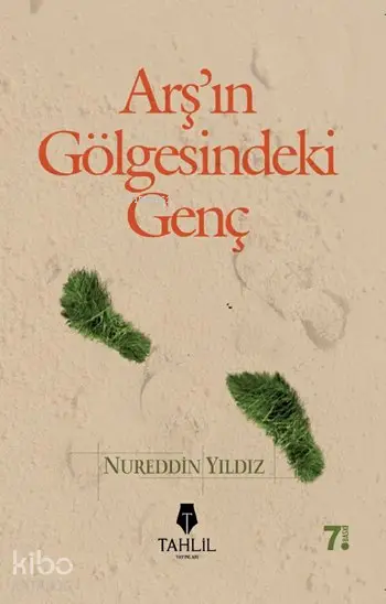  Arşın Gölgesindeki Genç | Nureddin Yıldız | Tahlil Yayınları | 9786055271114 | 