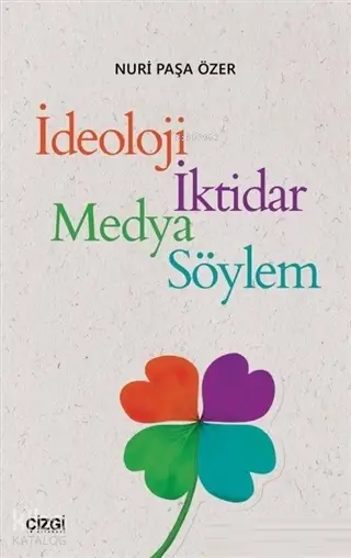  İdeoloji İktidar Medya Söylem | Nuri Paşa Özer | Çizgi Kitabevi | 9789944272131 | 
