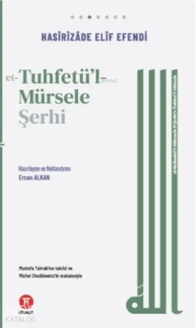  et Tuhfetul Mürsele Şerhiel Kelimâtül mücmele fî şerhit Tuhfetil mürsele | Hasîrîzâde Elif Efendi | Ercan Alkan | Hikemiyat Yayınları | 9786057119414 | 