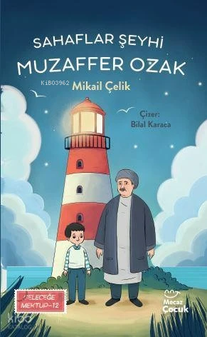  Sahaflar Şeyhi Muzaffer Ozak Geleceğe Mektup 12 | Mikail Çelik | Bilal Karaca | Veysel Altuntaş | Mecaz Çocuk | 9786256191181 | 