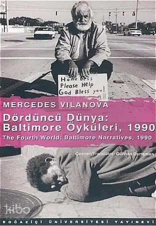  Dördüncü Dünya Baltimore Öyküleri 1990 The Fourth World Baltimore Narratives 1990 | Mercedes Vilanova | Günhan Danışman | Boğaziçi Üniversitesi Yayınevi | 9789756193143 | 