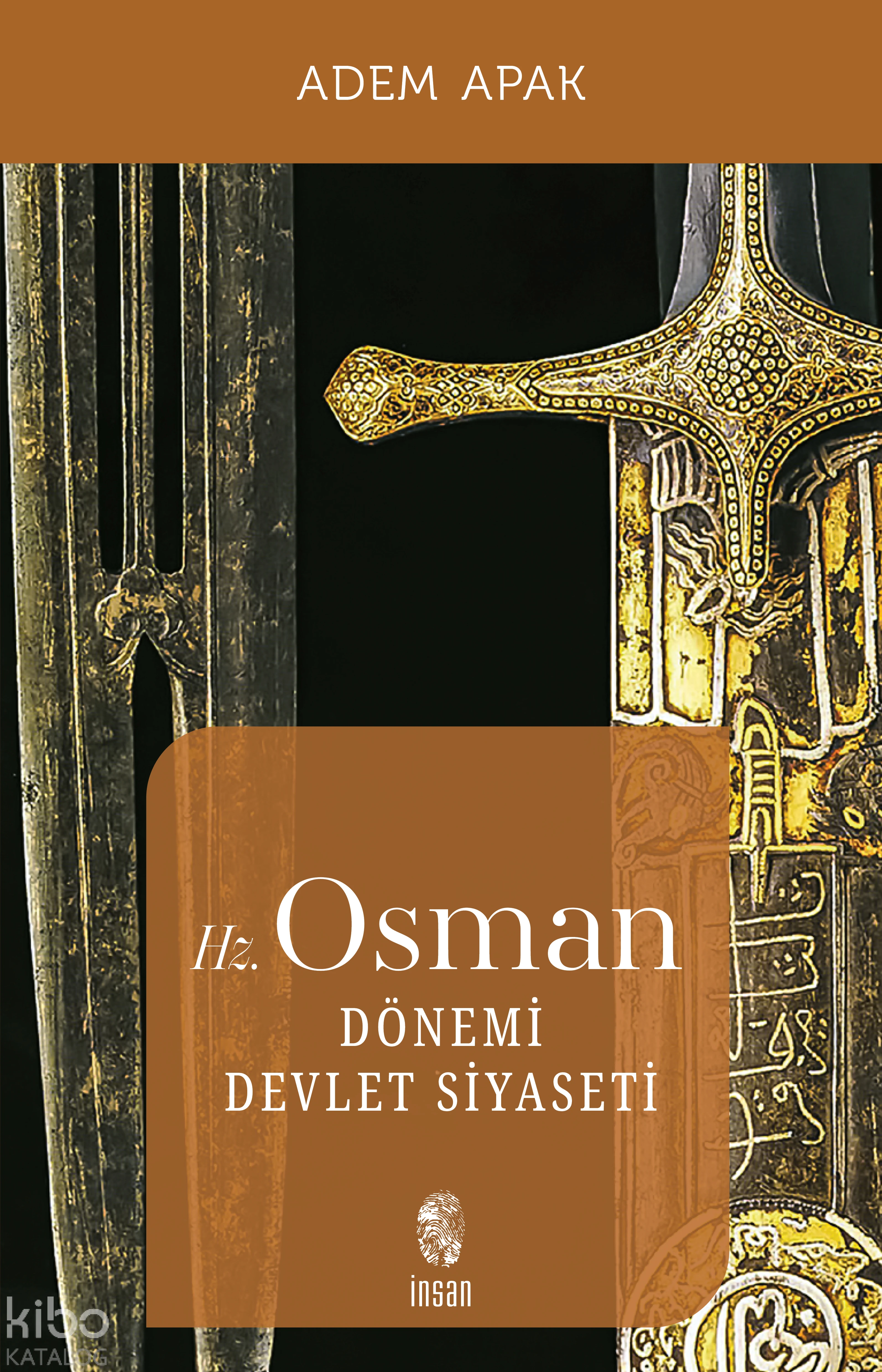  Hz Osman Dönemi Devlet Siyaseti | Adem Apak | İnsan Yayınları | 9789755747514 | 