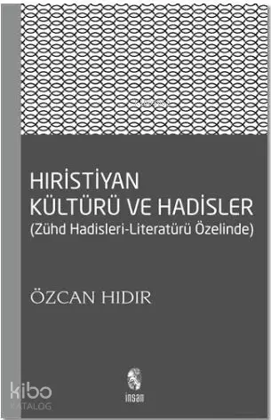 Hıristiyan Kültürü ve Hadisler | Özcan Hıdır | İnsan Yayınları | 9789755748573 | 