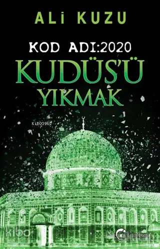  Kudüsü Yıkmak Kod Adı 2020 | Ali Kuzu | Yasemin Güler | Eftalya Kitap | 9786052198162 | 