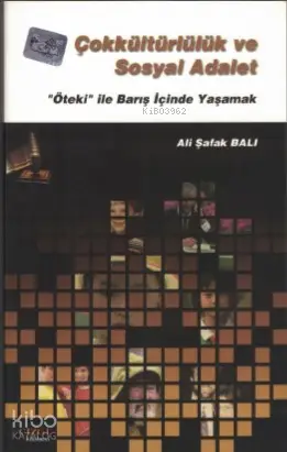  Çokkültürlülük ve Sosyal Adalet | Çokkültürlülük ve Sosyal Adalet | Ali Şafak Balı | Çizgi Kitabevi | 9789758156405 