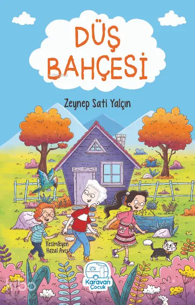  Düş Bahçesi | Zeynep Sati Yalçın | Hazal Avcı | Karavan Çocuk Yayınları | 9786057387578 | 