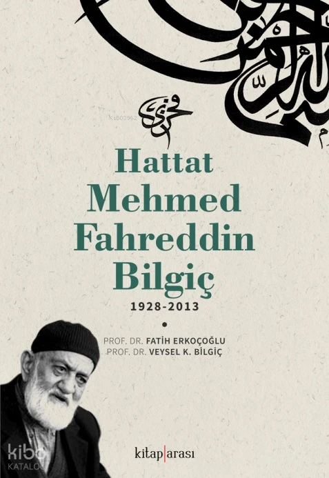  Hattat Mehmed Fahreddin Bilgiç | Fatih Erkoçoğlu | Veysel K Bilgiç | Kitap Arası | 9786257788540 | 