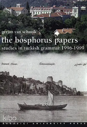  The Bosphorus Papers Studies In Turkish Grammar 1996 1999 | The Bosphorus Papers Studies In Turkish Grammar 1996 1999 | Gerjan Van Schaaik | Boğaziçi Üniversitesi Yayınevi | 9789755181455 