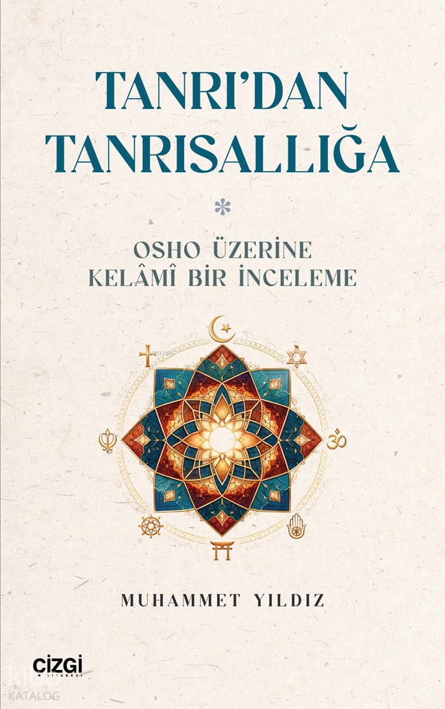  Tanrıdan TanrısallığaOsho Üzerine Kelâmî Bir İnceleme | Tanrıdan TanrısallığaOsho Üzerine Kelâmî Bir İnceleme | Muhammet Yıldız | Çizgi Kitabevi | 9786253968250 