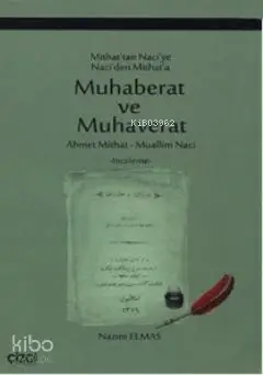  Mithattan Naciye Naciden Mithata Muhaberat ve Muhaverat | Muallim Naci Ahmet Mithat Efendi Nazım Elmas | Ahmet Mithat Efendi | Muallim Naci | Nazım Elmas | Çizgi Kitabevi | 9786055999858 | 