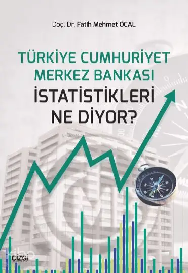  Türkiye Cumhuriyet Merkez Bankasıistatistikleri Ne Diyor | Fatih Mehmet Öcal | Çizgi Kitabevi | 9786051960739 | 