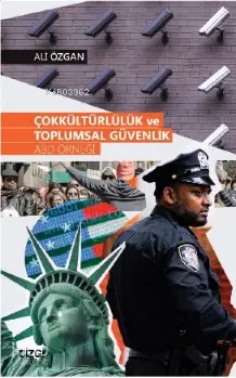  Çokkültürlülük ve Toplumsal Güvenlik (ABD Örneği) | Ali Özgan | Çizgi Kitabevi | 9786051962641 | 