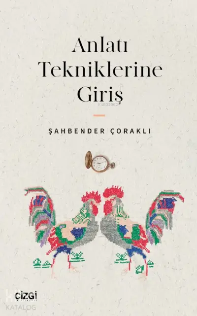  Anlatı Tekniklerine Giriş | Şahbender Çoraklı | Çizgi Kitabevi | 9786051967608 | 