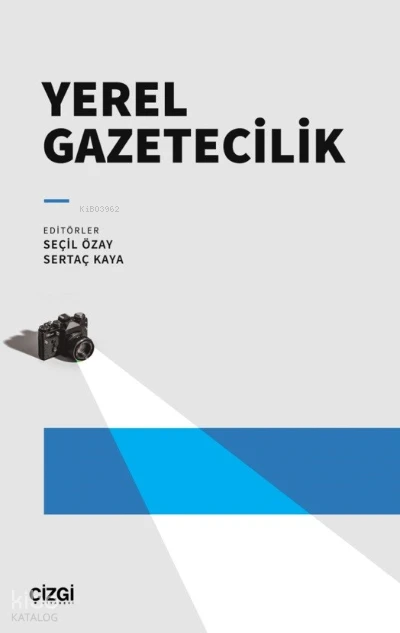  Yerel Gazetecilik | Seçil Özay | Çizgi Kitabevi | 9786051968766 | 