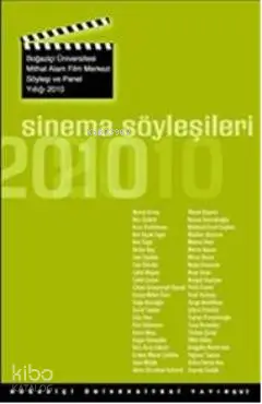  Sinema Söyleşileri 2010 | Kolektif | Ezgi Aktaş Kıvanç Esen Nihan Katipoğlu Nil Perçinler | Boğaziçi Üniversitesi Yayınevi | 9786054238552 | 