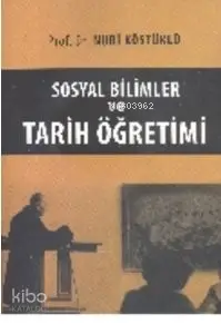  Sosyal Bilimler ve Tarih Öğretimi | Nuri Köstüklü | Mahmut Arlı | Çizgi Kitabevi | 9786055022808 | 
