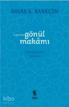  Gönül Makamı Müziğimizin Anlamı | Savaş Ş Barkçin | İnsan Yayınları | 9789755748399 | 