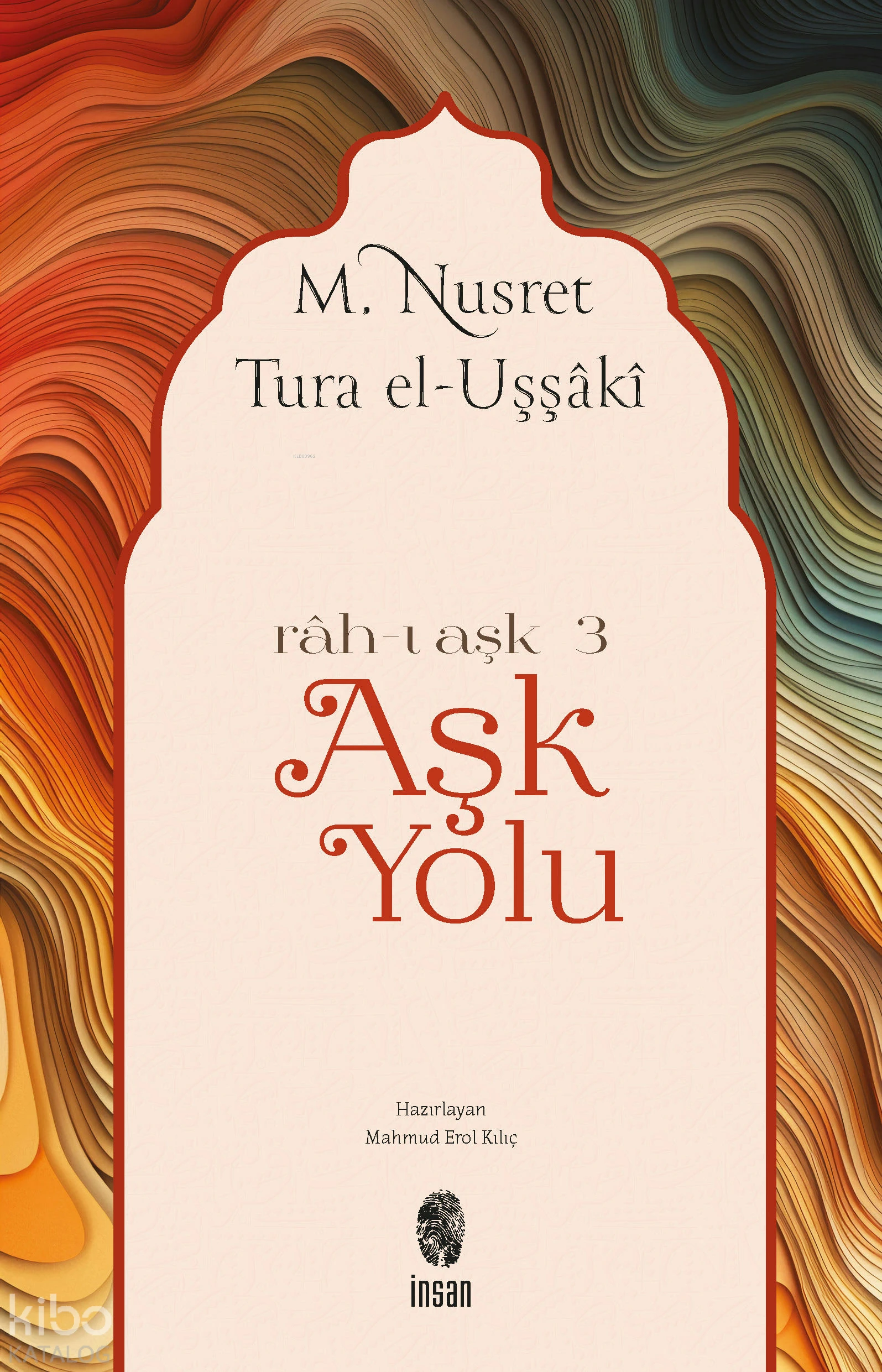  Aşk Yolu Rahı Aşk 3 | M Nusret Tura | İnsan Yayınları | 9789755740461 | 