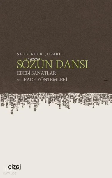  Sözün Dansı Edebi Sanatlar ve İfade Yöntemleri | Şahbender Çoraklı | Çizgi Kitabevi | 9786253963163 | 