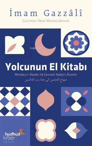  Yolcunun El Kitabı | İmam Gazali | Ebrar Sönmez Demirel | Hüdhüd Kitap | 9786259861623 | 