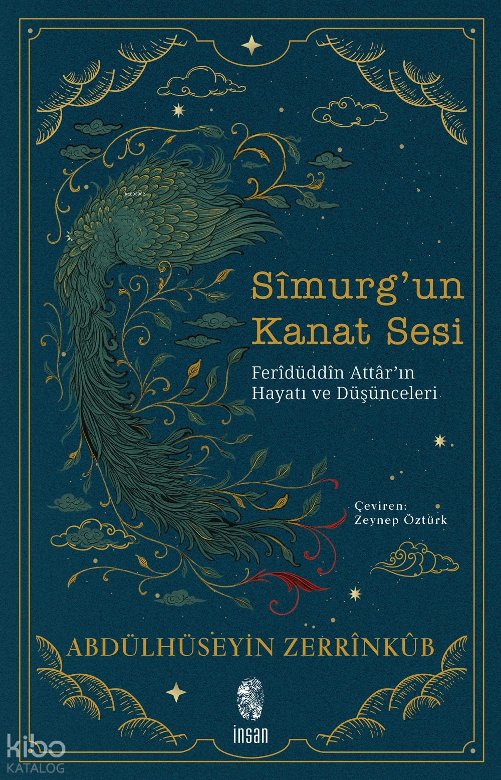  Sîmurgun Kanat SesiFerîdüddîn Attârın Hayatı ve Düşünceleri | Sîmurgun Kanat SesiFerîdüddîn Attârın Hayatı ve Düşünceleri | Abdülhüseyin Zerrinkub | Zeynep Öztürk | İnsan Yayınları | 9786255546463 
