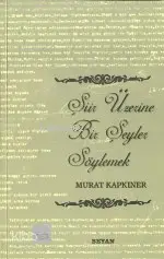  Şiir Üzerine Bir Şeyler Söylemek | Şiir Üzerine Bir Şeyler Söylemek | Murat Kapkıner | Beyan Yayınları | 9789754732818 