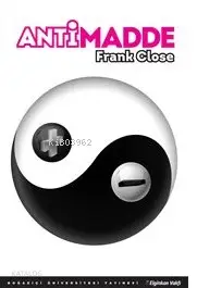  Antimadde | Frank Close | Zeynep Alpar | Boğaziçi Üniversitesi Yayınevi | 9786054787562 | 