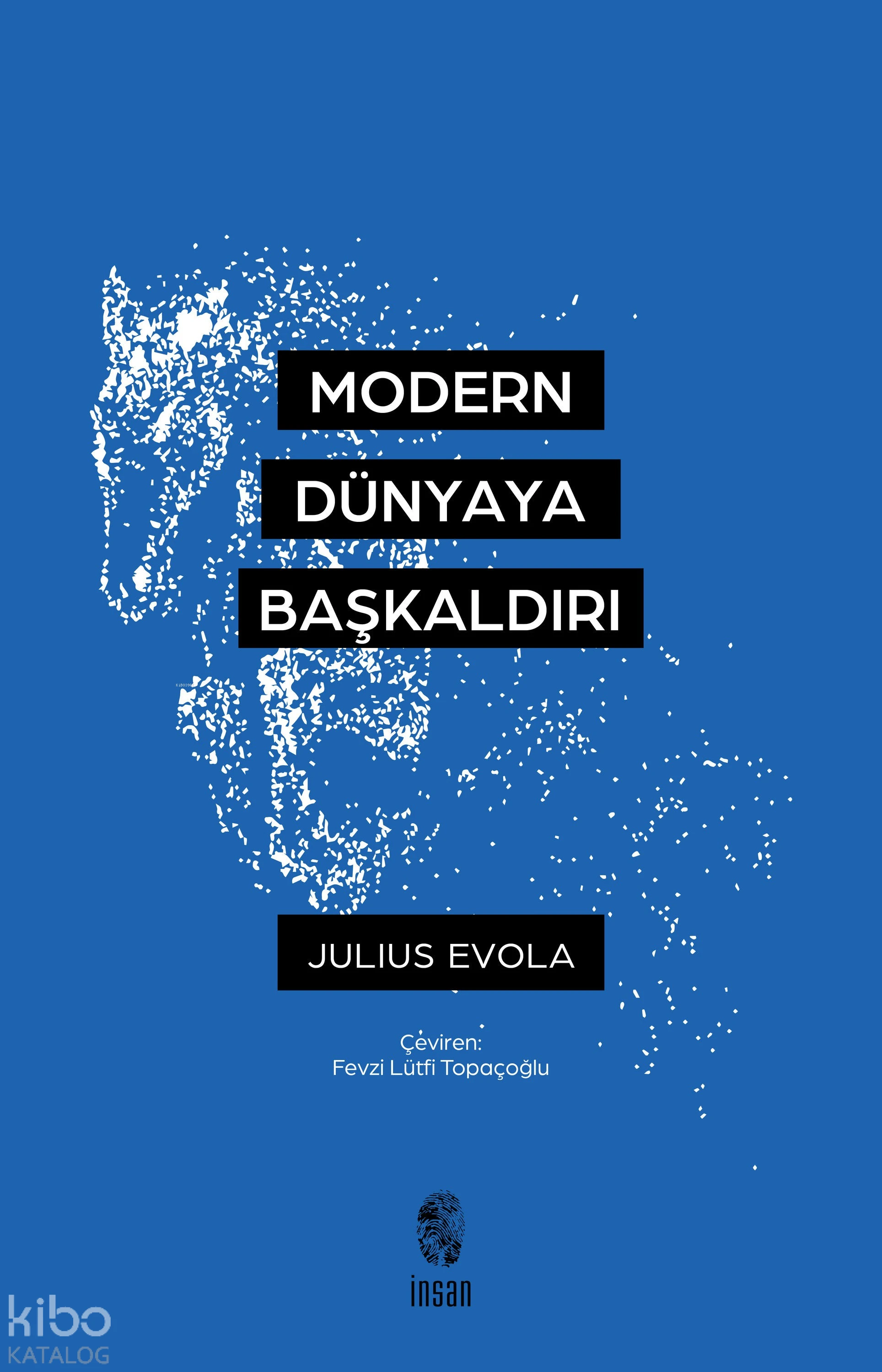  Modern Dünyaya Başkaldırı | Julius Evola | Fevzi Topaçoğlu | İnsan Yayınları | 9789755748252 | 