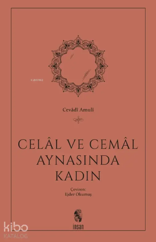  Celal ve Cemal Aynasında Kadın | Cevadi Amuli | Ejder Okumuş | İnsan Yayınları | 9789755741550 | 