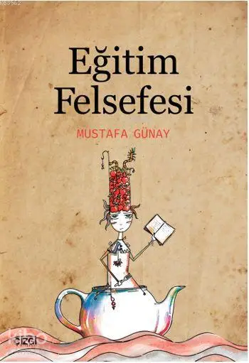  Eğitim Felsefesi | Çizgi Kitabevi | 9786051961835 | 