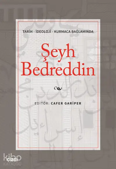  Şeyh Bedreddin Tarih İdeoloji Kurmaca Bağlamında | Cafer Gariper | Çizgi Kitabevi | 9786051966687 | 