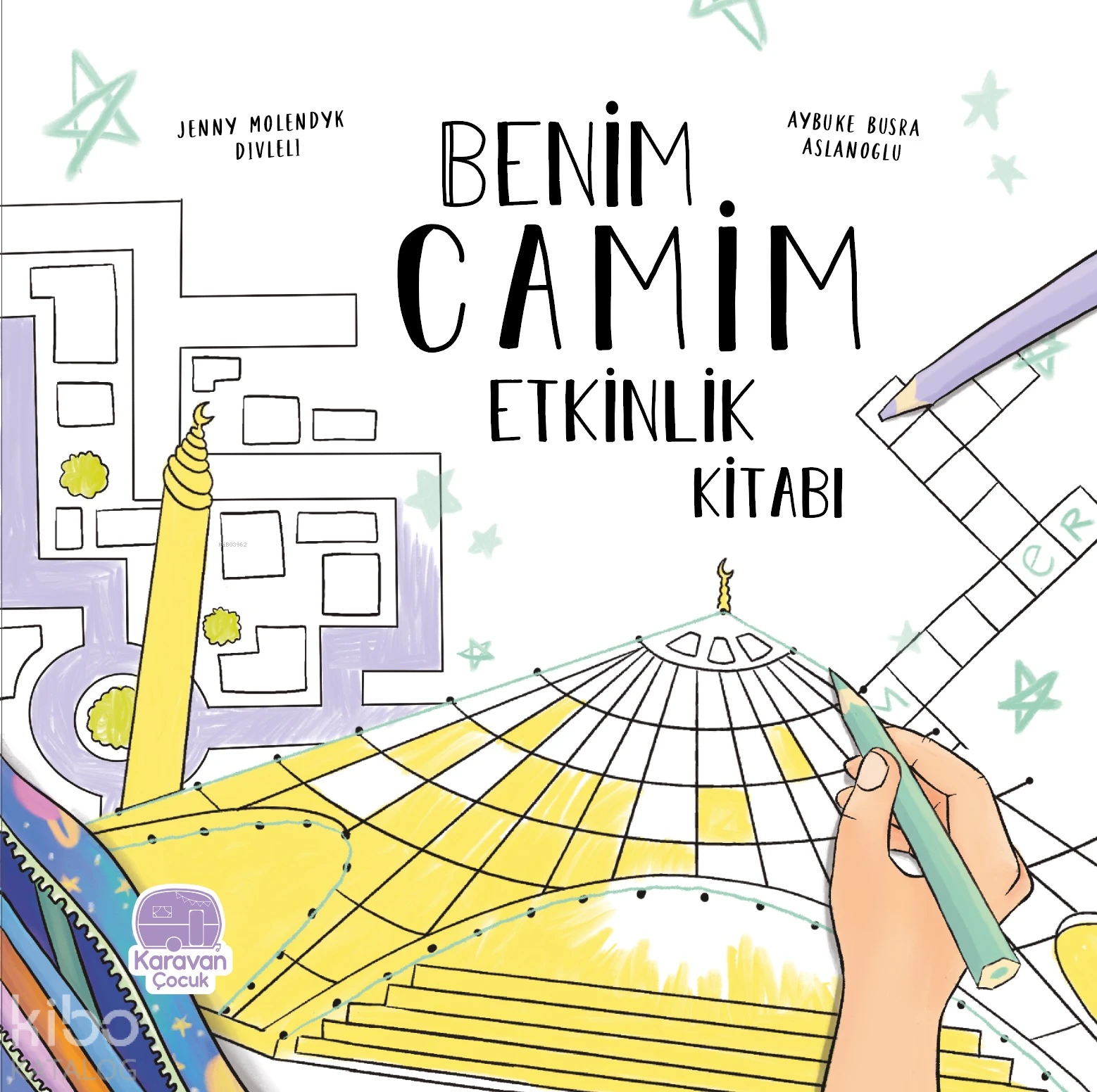  Benim Camim Etkinlik Kitabı | Jenny Molendyk Divleli | Aybüke Büşra Aslanoğlu | Karavan Çocuk Yayınları | 9786258268553 | 