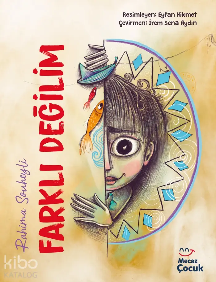  Farklı Değilim | Rahima Souheyli | Sıddık Yurtsever | İrem Sena Aydın | Eyfan Hikmet | Mecaz Çocuk | 9786256191068 | 