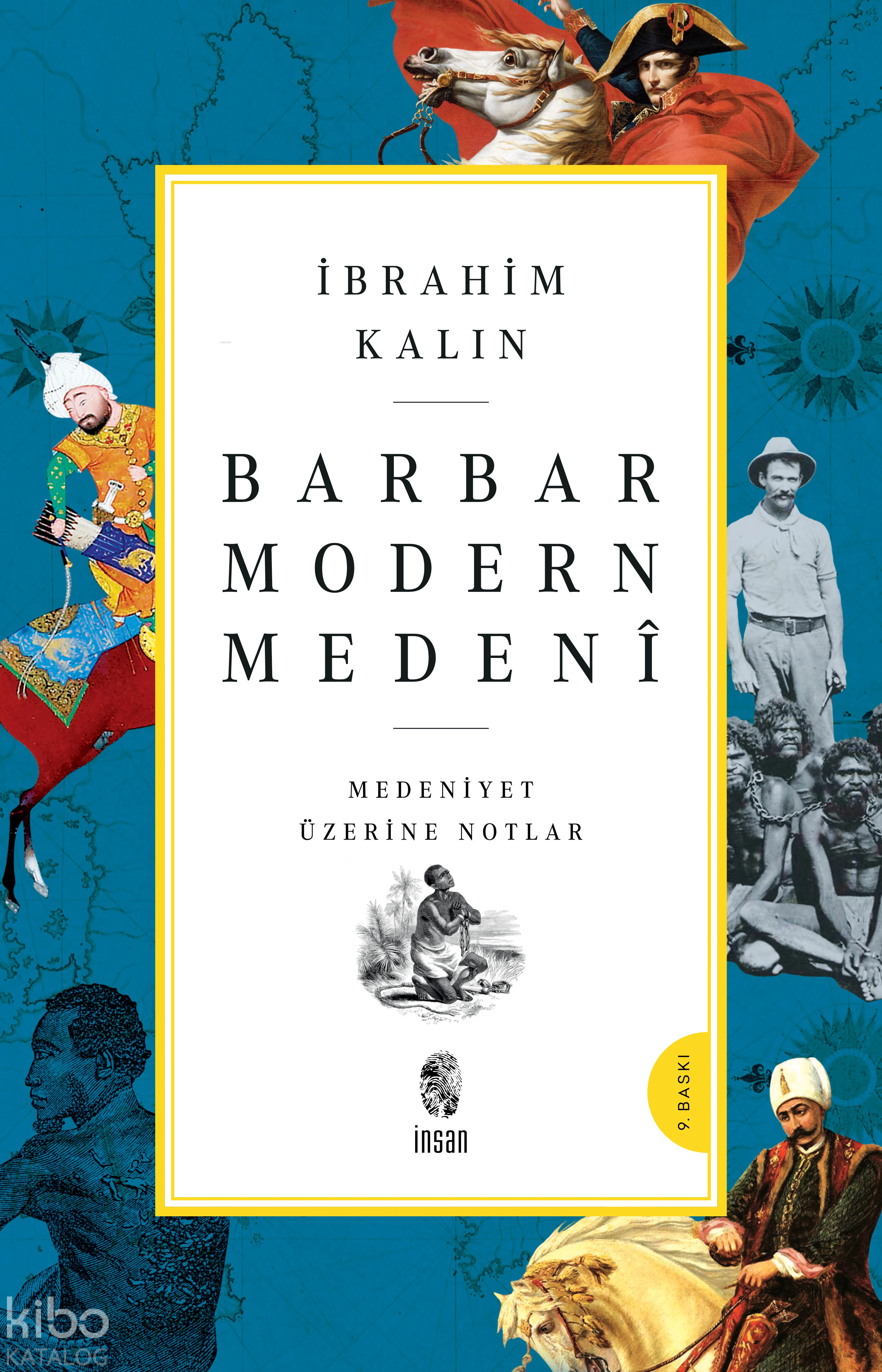  Barbar Modern Medeni Medeniyet Üzerine Notlar | İbrahim Kalın | İnsan Yayınları | 9789755748870 | 