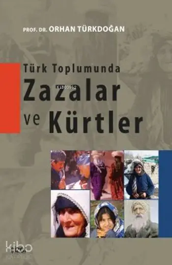  Türk Toplumunda Zazalar ve Kürtler | Orhan Türkdoğan | Çizgi Kitabevi | 9786059108539 | 